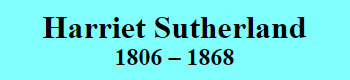 Harriet Sutherland 1806-1862