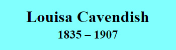 Louisa Cavendish 1835-1903